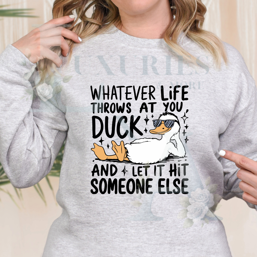 W.E life throws at you , Duck
