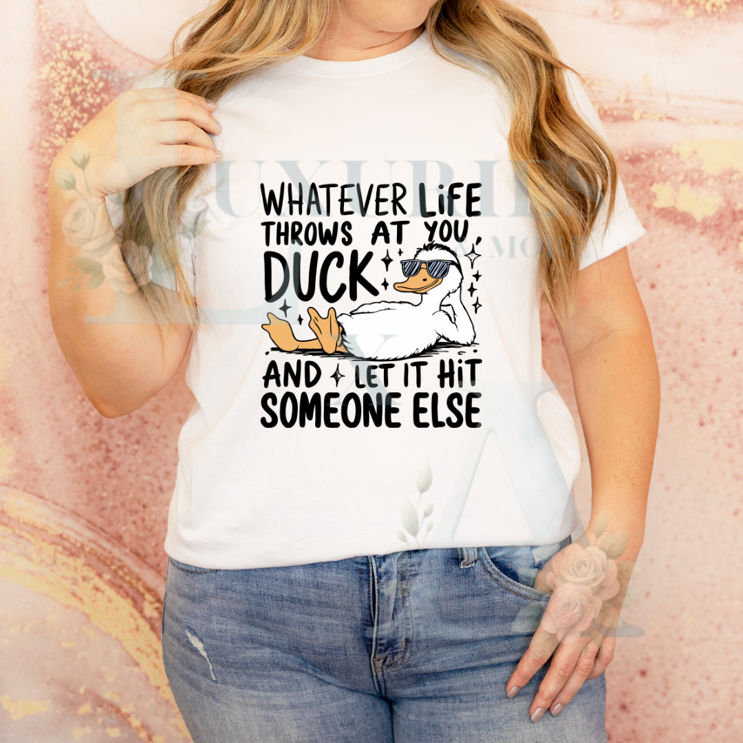 W.E life throws at you , Duck