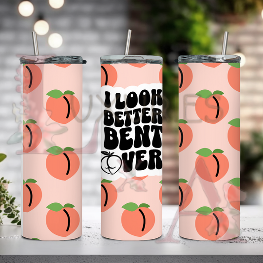 I look better bent 20 oz sublimation
