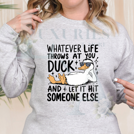 W.E life throws at you , Duck
