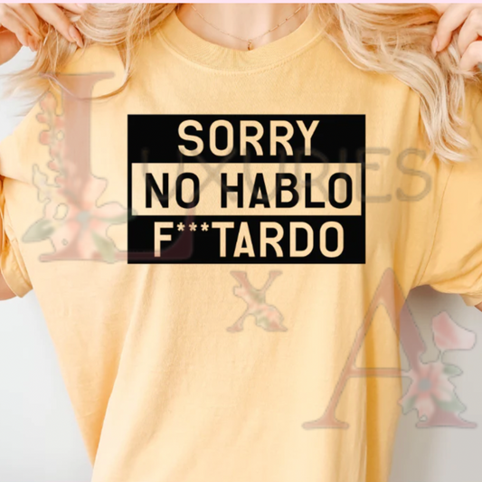 SOrry no Hablo fktardo screen print