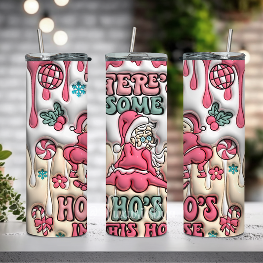 There's some Ho Ho Ho's 20 oz Tumbler