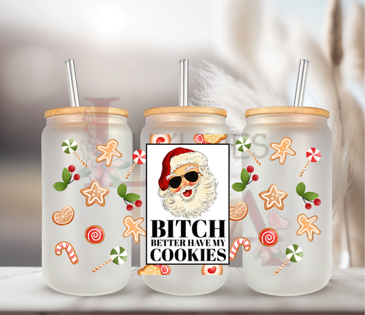 B****n better have my cookies 16 oz Sublimation wrap